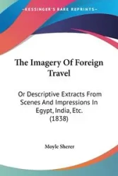 The Imagery Of Foreign Travel - Sherer Moyle