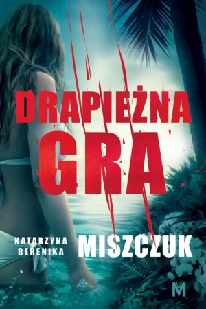 eBook Drapieżna gra - Katarzyna Berenika Miszczuk epub mobi