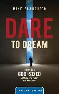 Dare to Dream Leader Guide - Michael Slaughter