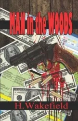 Man in the Woods - Wakefield H.