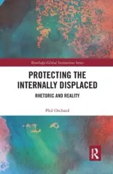 Protecting the Internally Displaced - Phil Orchard