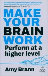 Make Your Brain Work - Amy Brann
