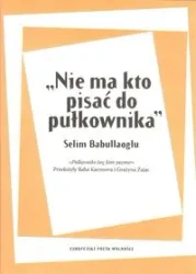 Nie ma kto pisać do pułkownika - Babullaoglu Selim