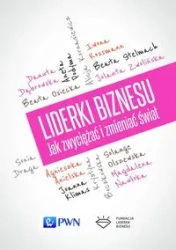 Liderki biznesu Jak zwyciężać i zmieniać świat - praca zbiorowa