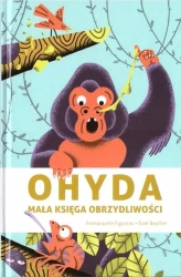 Ohyda. Mała księga obrzydliwości - Emmanuelle Figueras, Gael Beullier