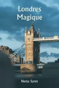 Londres magique - Syret Netta