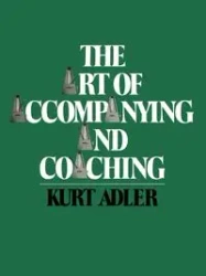 The Art of Accompanying and Coaching - Kurt Adler