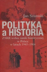 Polityka a historia ZSRR wobec nauki historycznej - Jan Szumski