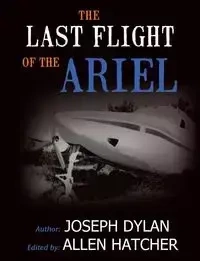 The Last Flight of the Ariel - Dylan Joseph
