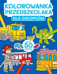 Dla chłopców. Kolorowanka przedszkolaka - opracowanie zbiorowe