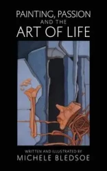 Painting, Passion and the Art of Life - Michele Bledsoe