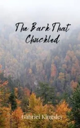 The Bark That Chuckled - Gabriel Kingsley