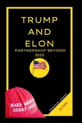 Trump and Elon Musk Partnership Beyond 2025 - Joseph Emmanuel