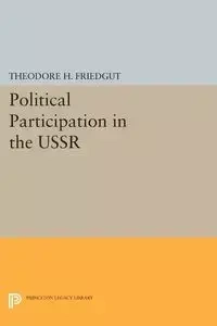 Political Participation in the USSR - Theodore H. Friedgut