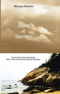 Justice as Sanctuary - Herman Bianchi