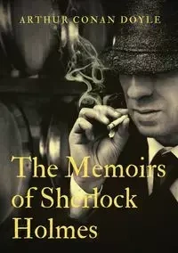 The Memoirs of Sherlock Holmes - Arthur Conan Doyle