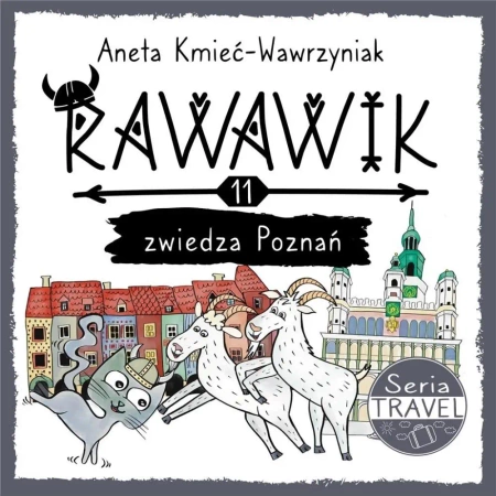 Uniwersum Rawawika T.11 Rawawik zwiedza Poznań - Aneta Kmieć-Wawrzyniak
