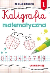 Kaligrafia matematyczna 1. Ładnie piszę - Beata Guzowska