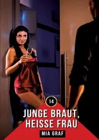 Junge Braut, heiße Frau - Mia Graf
