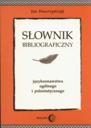 Słownik bibliograficzny językoznawstwa ogólnego... - Jan Wawrzyńczyk