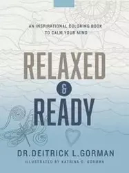 Relaxed and Ready - Gorman Dr. Deitrick  L.