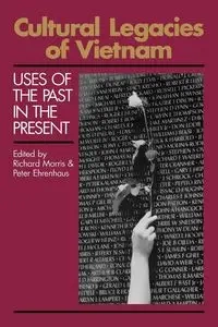 Cultural Legacies of Vietnam - Morris Richard