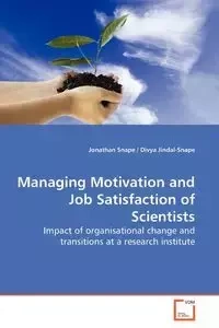 Managing Motivation and Job Satisfaction of  Scientists - Jonathan Snape