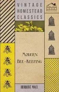 Modern Bee-Keeping - Herbert Mace