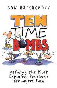 Ten Time Bombs - Ron Hutchcraft