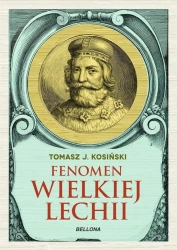 Fenomen Wielkiej Lechii - Tomasz J. Kosiński