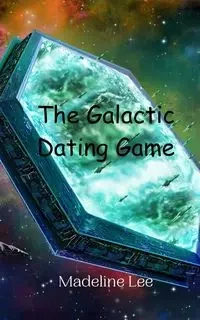 The Galactic Dating Game - Lee Madeline