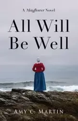 All Will Be Well - Martin Amy C.