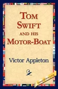 Tom Swift and His Motor-Boat - Victor Appleton II