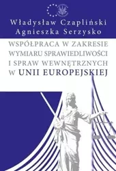 Współpraca w zakresie wymiaru sprawiedliwości... - Władysław Czapliński, Agnieszka Serzysko