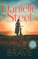 Only the Brave - Danielle Steel