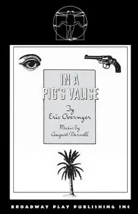 In A Pig's Valise - Eric Overmyer