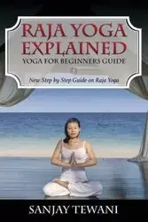 Raja Yoga Explained - Tewani Sanjay