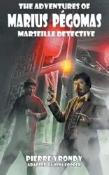 The Adventures of Marius Pegomas, Marseille Detective - Pierre Yrondy