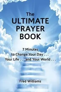 The Ultimate Prayer Book - Williams Fred