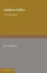 Adalbert Stifter - Eric A. Blackall