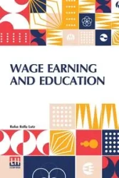 Wage Earning And Education - Rufus Lutz Rolla