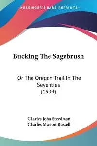 Bucking The Sagebrush - Charles John Steedman
