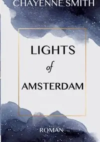 Lights of Amsterdam - Smith Chayenne