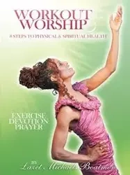 Workout & Worship - Boatmon Lazet Michaels
