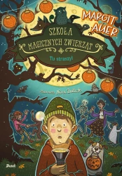 Szkoła magicznych zwierząt. Tu straszy! - Margit Auer, Nina Dulleck