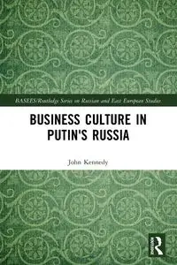 Business Culture in Putin's Russia - John Kennedy