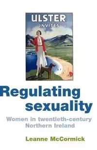 Regulating sexuality - Leanne McCormick