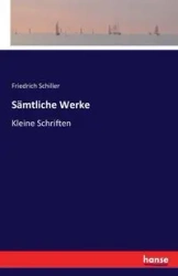 Sämtliche Werke - Schiller Friedrich