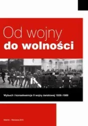 Od wojny do wolności Wybuch i konsekwencje II woj. - praca zbiorowa