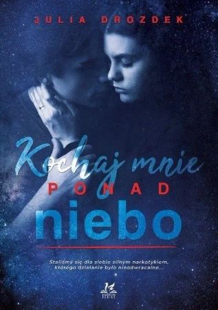 Kochaj mnie ponad niebo - Julia Drozdek